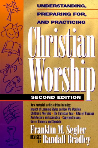 Understanding, preparing for, and practicing Christian worship Cover