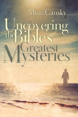 Uncovering the Bible's greatest mysteries Cover