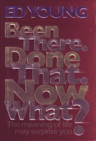 Been there. Done that. Now what? Cover