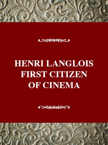 Henri Langlois, first citizen of cinema Cover