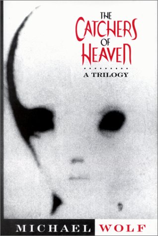 The Catchers of Heaven: A Trilogy Cover
