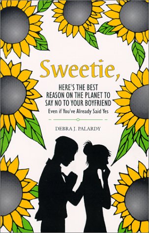 Sweetie Here's the Best Reason on the Planet to Say No to Your Boyfriend  Cover