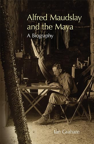 Alfred Maudslay and the Maya Cover