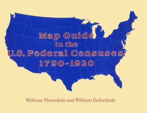 Map guide to the U.S. federal censuses, 1790-1920 Cover
