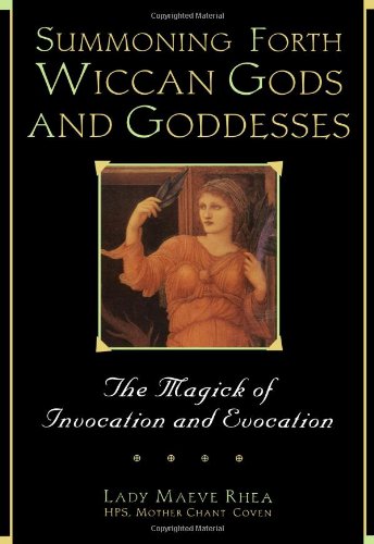 Summoning forth Wiccan gods and goddesses Cover