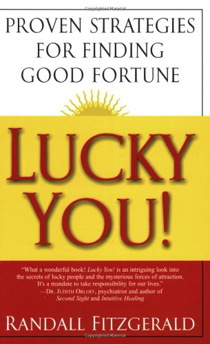 Lucky You!: Proven Strategies for Finding Good Fortune Cover