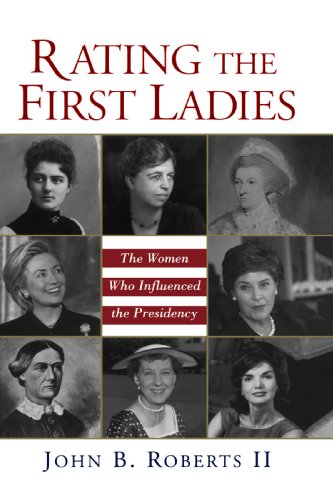 Rating The First Ladies: The Women Who Influenced the Presidency Cover