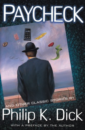 Paycheck And Other Classic Stories By Philip K. Dick Cover