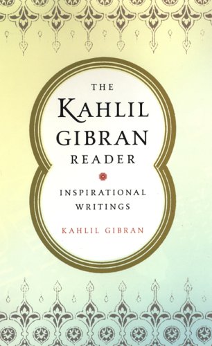 The Kahlil Gibran Reader: Inspirational Writings Cover