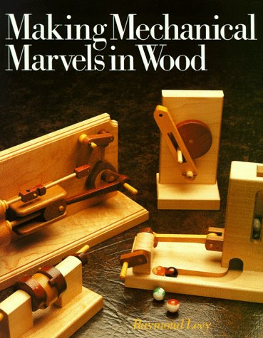 Making mechanical marvels in wood Cover