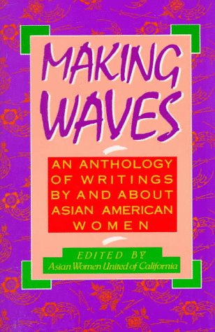 Making Waves: An Anthology of Writings By and About Asian American Women Poster