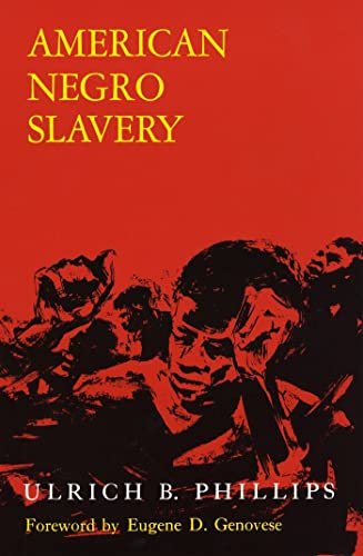 American Negro Slavery: A Survey of the Supply, Employment and Control of Negro Labor as Determined by the Plantation Regime Cover