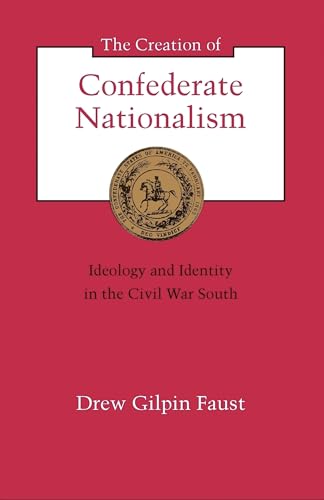 The Creation of Confederate Nationalism Cover