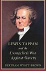 Lewis Tappan and the evangelical war against slavery Cover