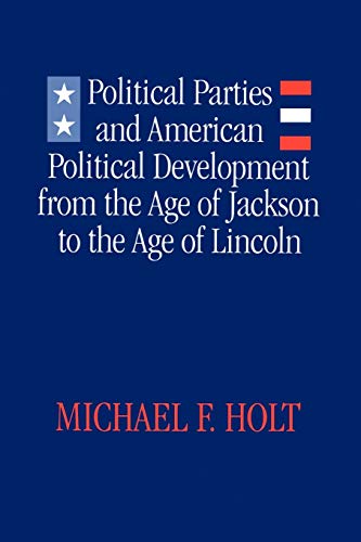 Political Parties and American Political Development from the Age of Jackson to the Age of Lincoln Cover