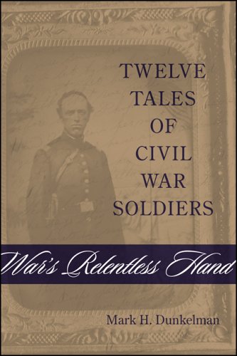 War's Relentless Hand: Twelve Tales of Civil War Soldiers (Conflicting Worlds: New Dimensions of the American Civil War) Cover