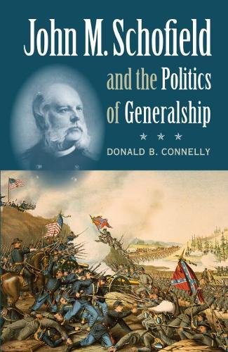 John M. Schofield and the politics of generalship Cover