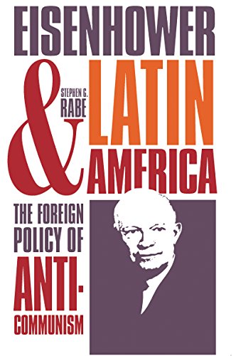 Eisenhower and Latin America: The Foreign Policy of Anticommunism Cover