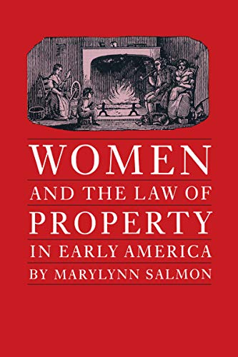 Women and the Law of Property in Early America (Studies in Legal History) Cover