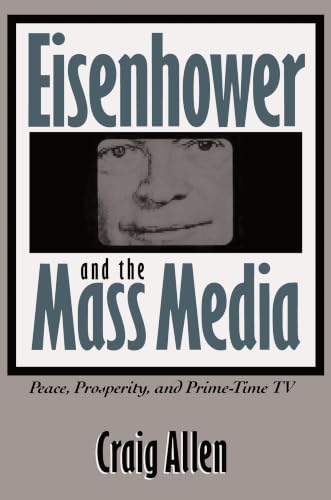 Eisenhower and the mass media Cover