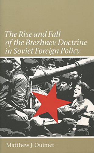 The rise and fall of the Brezhnev Doctrine in Soviet foreign policy Cover