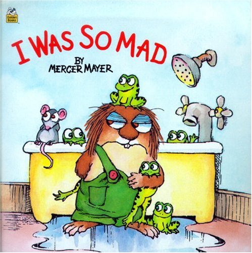 I Was So Mad (Mercer Mayer's Little Critter) Cover