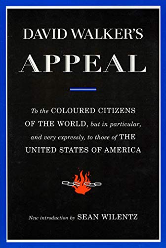 David Walker's appeal, in four articles, together with a preamble to the coloured citizens of the world, but in particular, and very expressly, to those of the United States of America. Cover