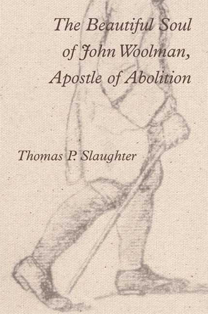 The beautiful soul of John Woolman, apostle of abolition Cover