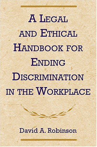 Legal and Ethical Handbook for Ending Discrimination in the Workplace Cover
