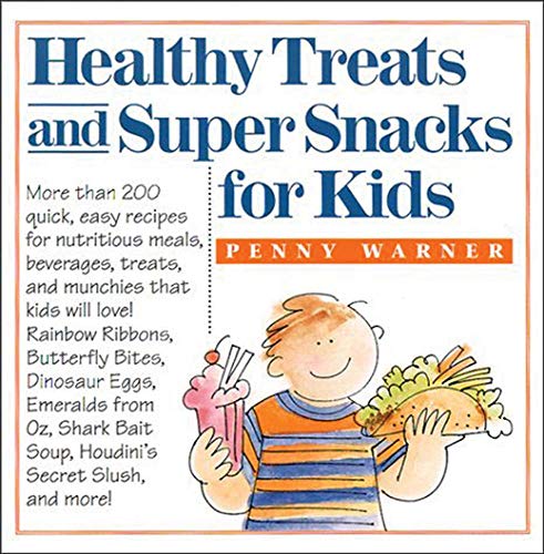 Healthy treats and super snacks for kids Cover