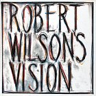 Robert Wilson's vision Cover