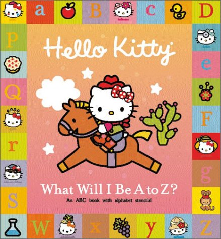 Hello Kitty, what will I be A to Z? Cover