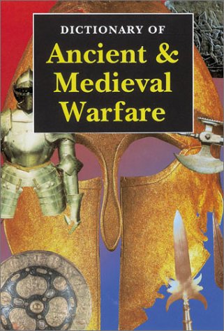 Dictionary of Ancient & Medieval Warfare Cover