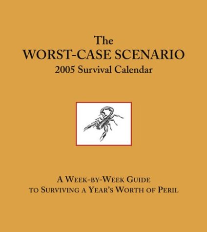 The Worst-Case Scenario 2005 Survival Calendar Cover