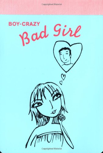 Boy-Crazy Bad Girl Notepad (Be a Bad Girl) Cover