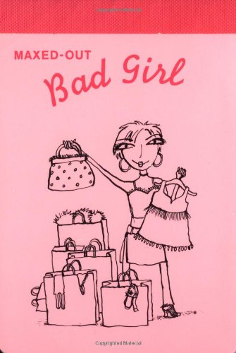 Maxed-Out Bad Girl Notepad (Be a Bad Girl) Cover