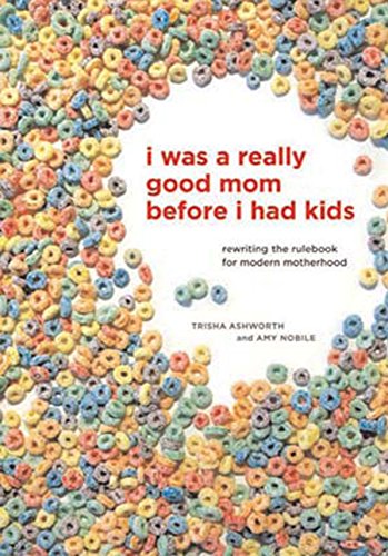 I was a really good mom before I had kids Cover