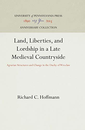 Land, Liberties, and Lordship in a Late Medieval Countryside Cover