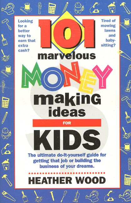 101 marvelous money-making ideas for kids Cover