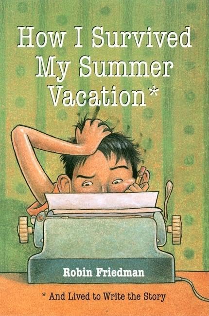 How I survived my summer vacation Cover