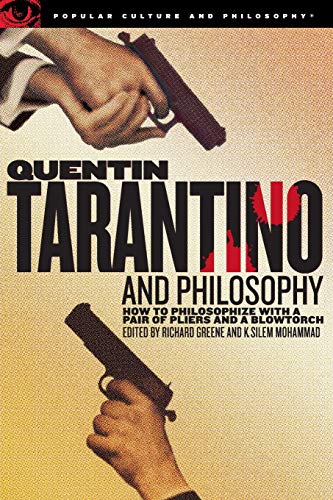 Quentin Tarantino and Philosophy: How to Philosophize With a Pair of Pliers and a Blowtorch Poster