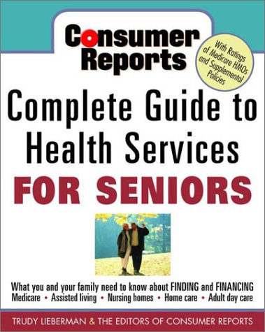 Consumer reports complete guide to health services for seniors Cover