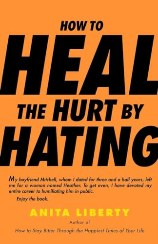 How to Heal the Hurt by Hating Cover