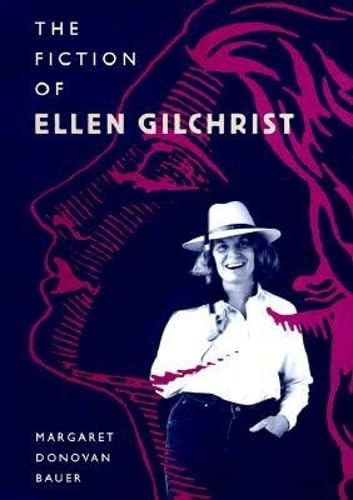 The fiction of Ellen Gilchrist Cover