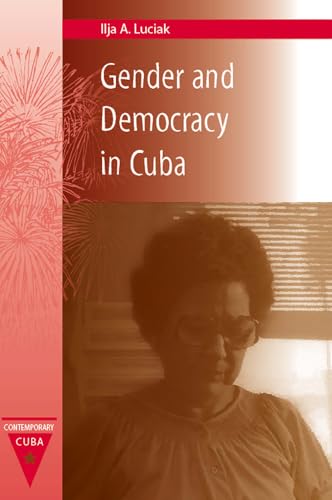 Gender and Democracy in Cuba (Contemporary Cuba) Cover