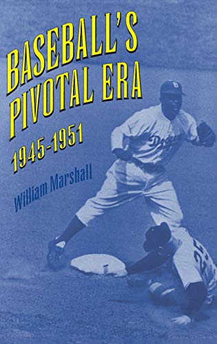 Baseball's pivotal era, 1945-1951 Cover