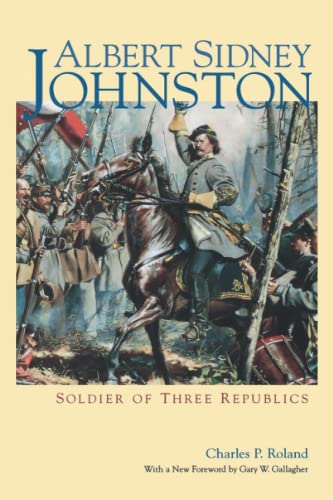 Albert Sidney Johnston, soldier of three republics Cover