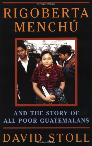 Rigoberta Menchú and the story of all poor Guatemalans Cover
