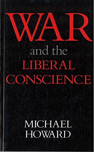 War & the Liberal Conscience (Trevelyan Lectures) Cover