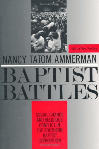 Baptist Battles: Social Change and Religious Conflict in the Southern Baptist Convention Poster
